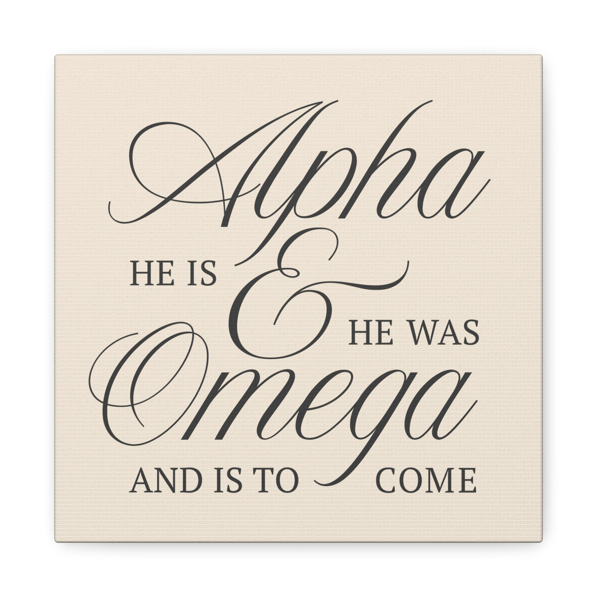 Alpha & Omega Canvas Wall Art — “He Is, He Was, And Is To Come” Stretched Matte Canvas