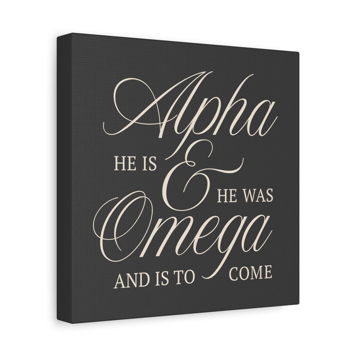 Alpha & Omega Canvas Wall Art — “He Is, He Was, And Is To Come” Stretched Matte Canvas in Gray